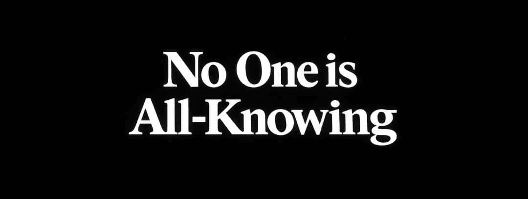 No One is All Knowing